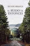 El ruido de entonces