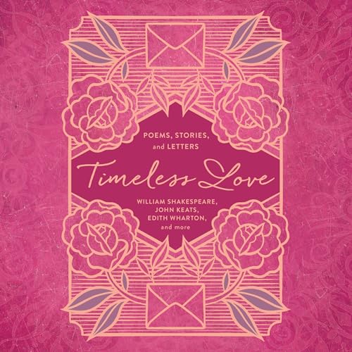 Timeless Love by William Shakespeare, John Keats, Edith Wharton episode artwork