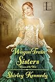Wagon Train Sisters (Women of the West)