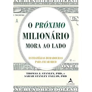 Capa do livro O Novo Mlionário Mora ao Lado: Estratégias Duradouras Para Ficar Rico (Volume 1)