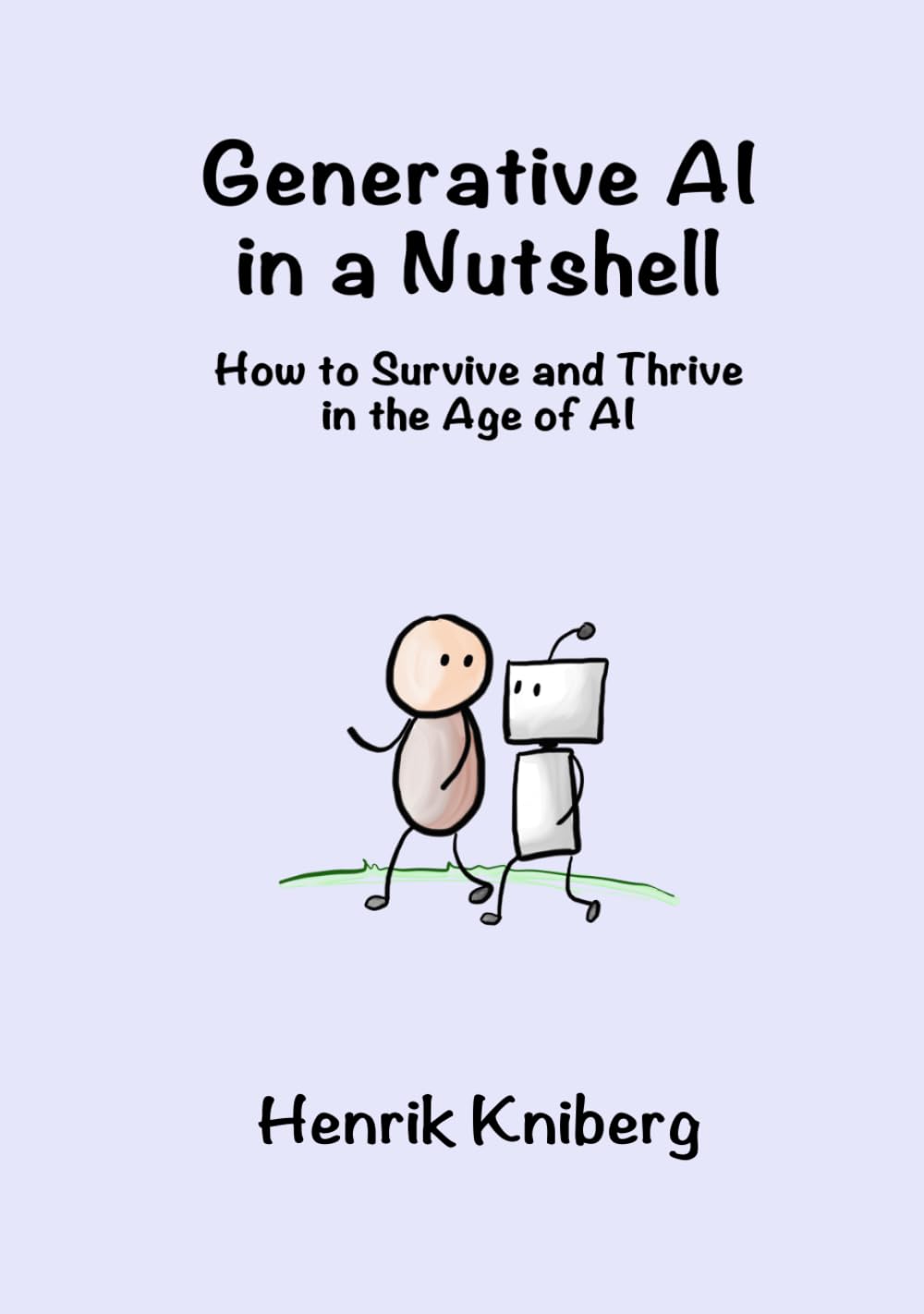 Generative AI in a Nutshell: How to Survive and Thrive in the Age of AI