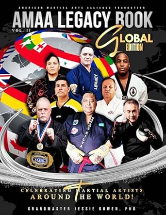 AMAA Legacy Book Global Edition: Celebrating Martial Artists Around the World Vol. II