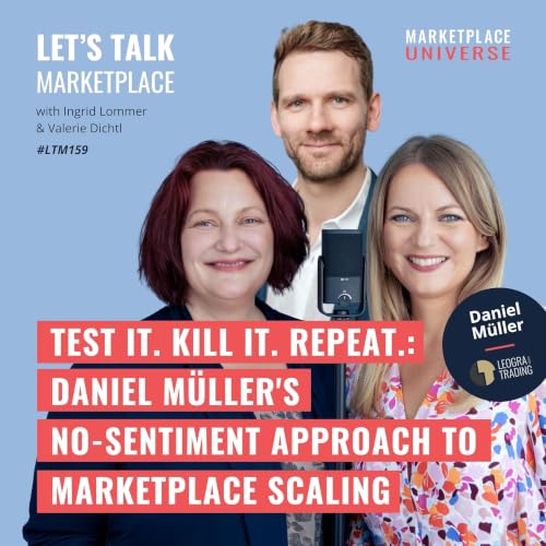 Test It. Kill It. Repeat.: Daniel M&uuml;ller's No-Sentiment Approach to Marketplace Scaling #LTM159