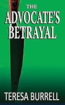 The Advocate's Betrayal: Legal Suspense Murder Mystery (The Advocate Series Book 2)
