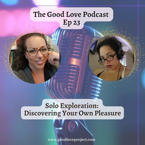 Page de couverture de Episode 23 - Solo Exploration: Discovering Your Own Pleasure