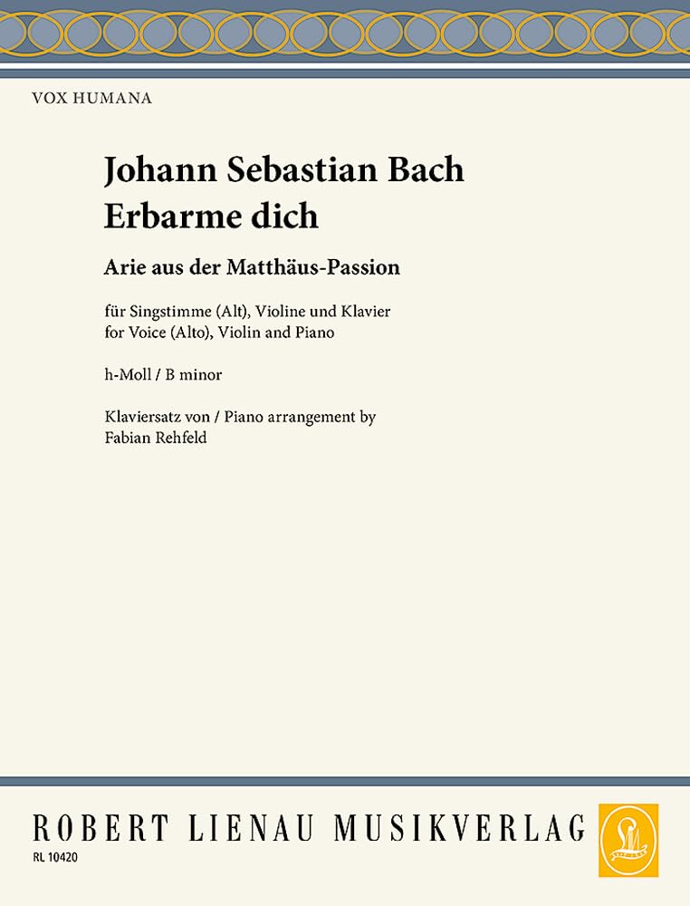 Erbarme dich: (Matthäus-Passion). 3. alto, violin and piano. alto/contralto. Partition et parties.      Sheet music – January 1, 1995