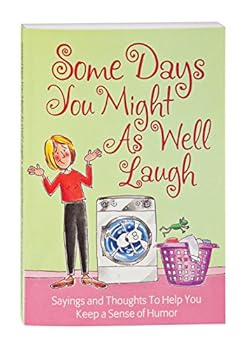 Paperback Some Days You Might As Well Laugh Book