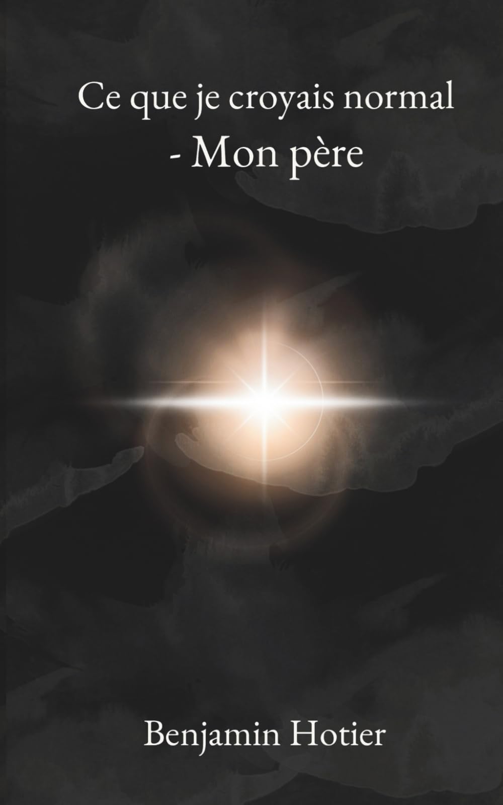 Ce que je croyais normal - Mon père