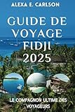 Guide de voyage Fidji 2025 :: Le compagnon ultime des voyageurs