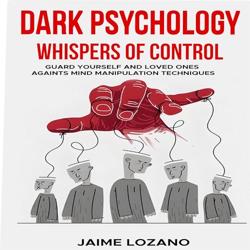 Dark Psychology Whispers of Control by JAIME LOZANO episode artwork