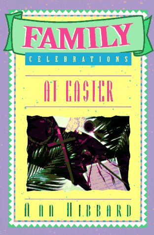 Family Celebrations at Easter