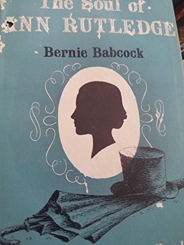 The Soul of Ann Rutledge The True Story of Abra... B000RHXFQ2 Book Cover