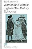 Women and Work in Eighteenth-Century Edinburgh (Studies in Gender History)