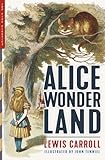 Alice in Wonderland: Alice's Adventures in Wonderland & Through the Looking-Glass (Illustrated by John Tenniel) (Top Five Classics)