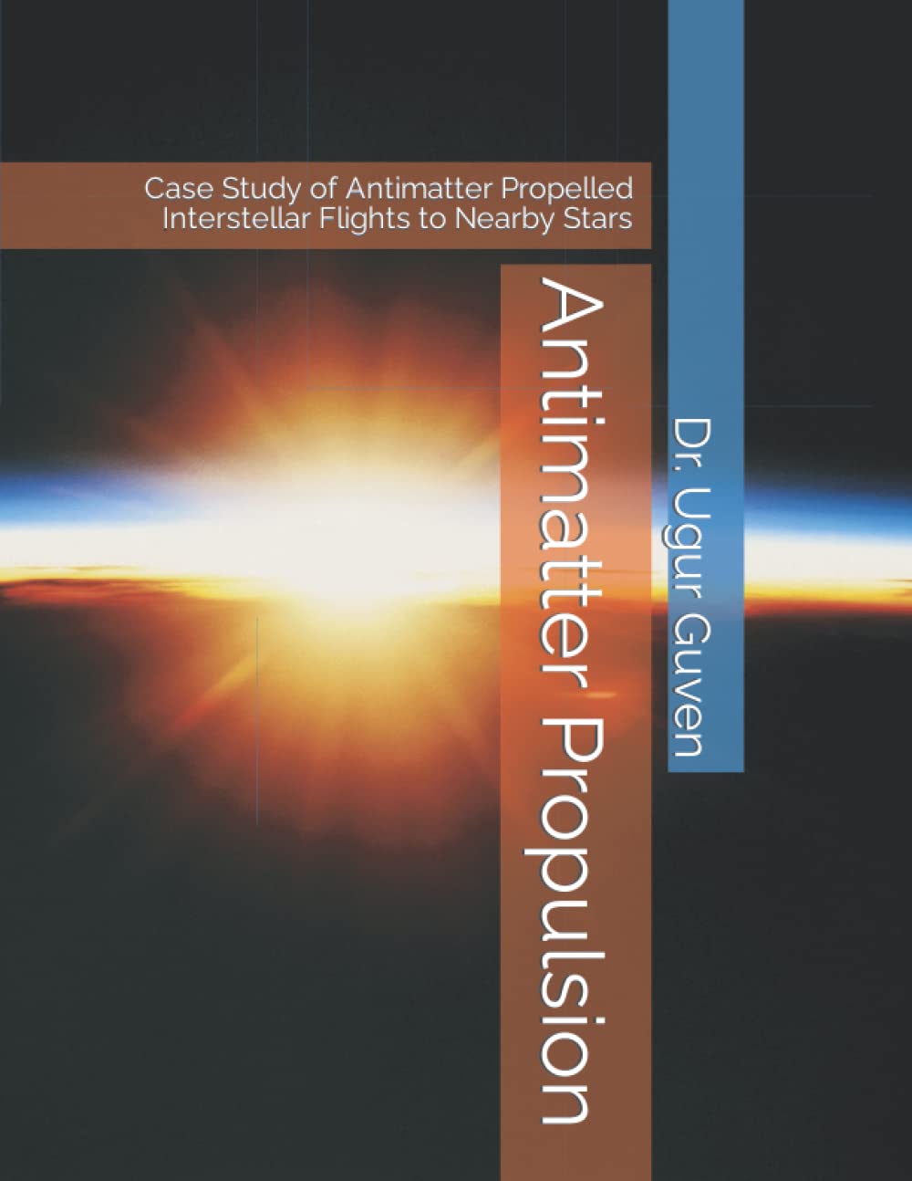 Antimatter Propulsion: Case Study of Antimatter Propelled Interstellar Flights to Nearby Stars