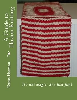 Paperback A Guide to Illusion Knitting: It's not magic, it's just fun! Book