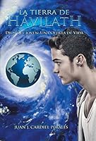 La Tierra de H�vilath: Dios Y El Joven: Una Oferta de Vida 1463398417 Book Cover