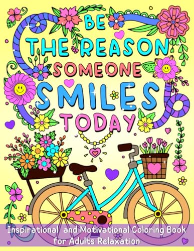 Inspirational and Motivational Coloring Book for Adults Relaxation: 50 Easy Motivational Quotes and Flower Patterns Ready to Color, with Positive Quotes for Relaxation and Stress Relief