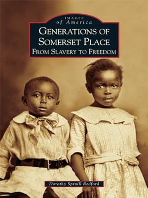Generations of Somerset Place: From Slavery to Freedom