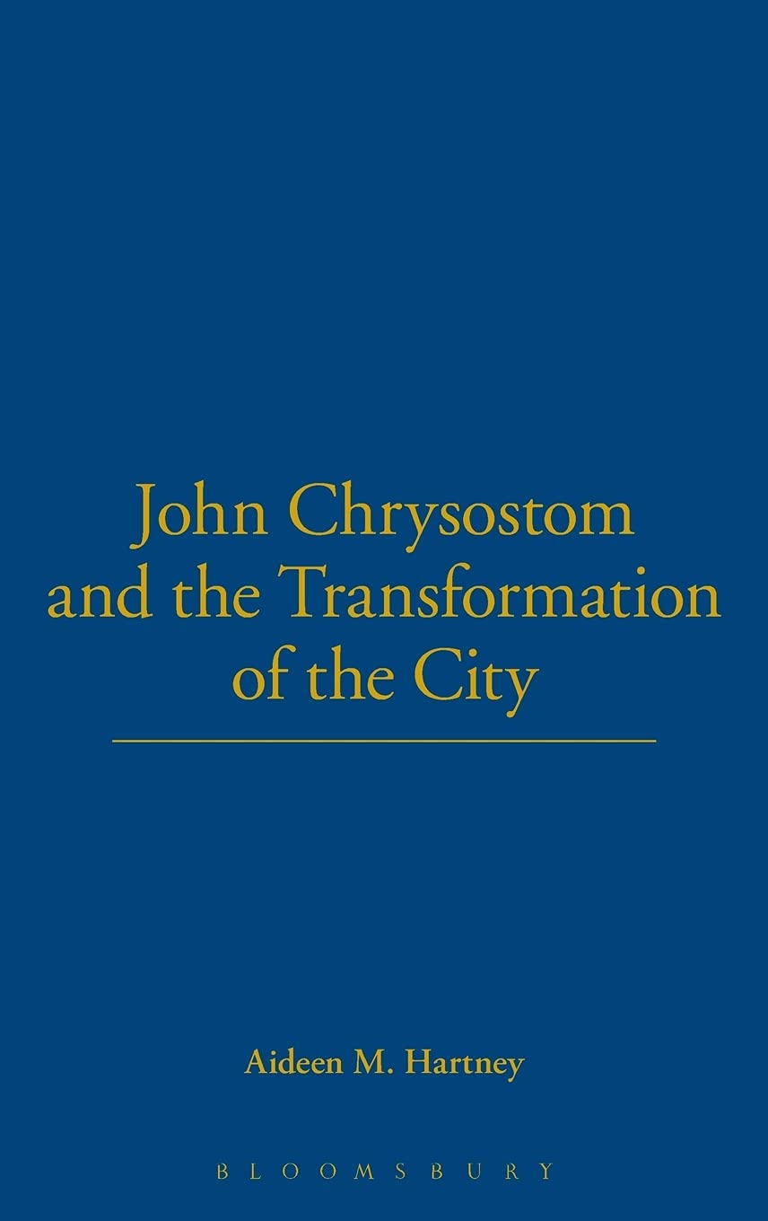 Buy John Chrysostom and the Transformation of the City — BookShops.in