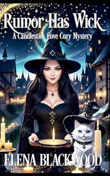 Rumor Has Wick: (Witches of Candlestick Cove Cozy Mysteries Book 3) - Book #3 of the Witches of Candlestick Cove