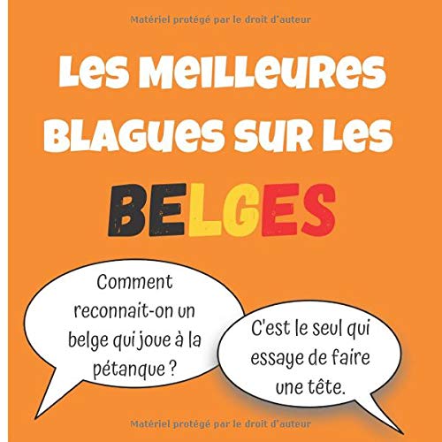 Télécharger Les Meilleures Blagues sur les Belges: Drôles, naïves, surprenantes, Désespérantes, inventives, Livre eBook France