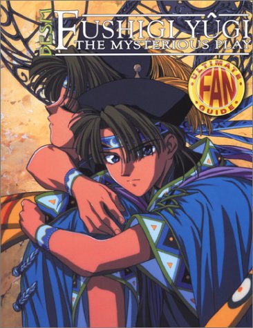 Fushigi Yugi: The Mysterious Play (Ultimate Fan Guide)
