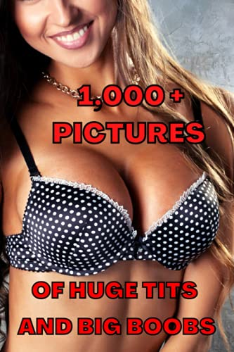 Funny Gag Gifts For Men Fake Book Cover Journal 1,000 + Pictures of Huge Tits and Big Boobs: Funny Coworker Gifts For Men, Boyfriend Gifts Funny, ... Brother | Lined Notebook With No Pictures
