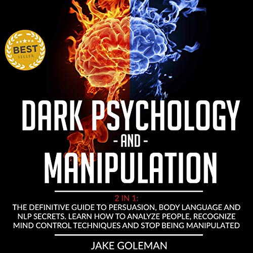 Dark Psychology And Manipulation 11 Books In Mastery Bible Secrets 