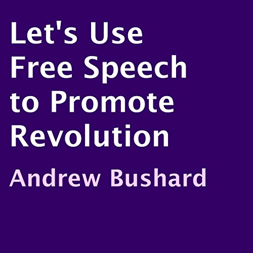 Amazon.com: Let's Use Free Speech to Promote Revolution (Audible Audio ...