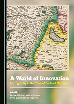 Hardcover A World of Innovation: Cartography in the Time of Gerhard Mercator Book