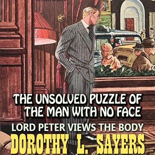 Lord Peter Views the Body. The Unsolved Puzzle of the Man with No Face by Dorothy L. Sayers episode artwork