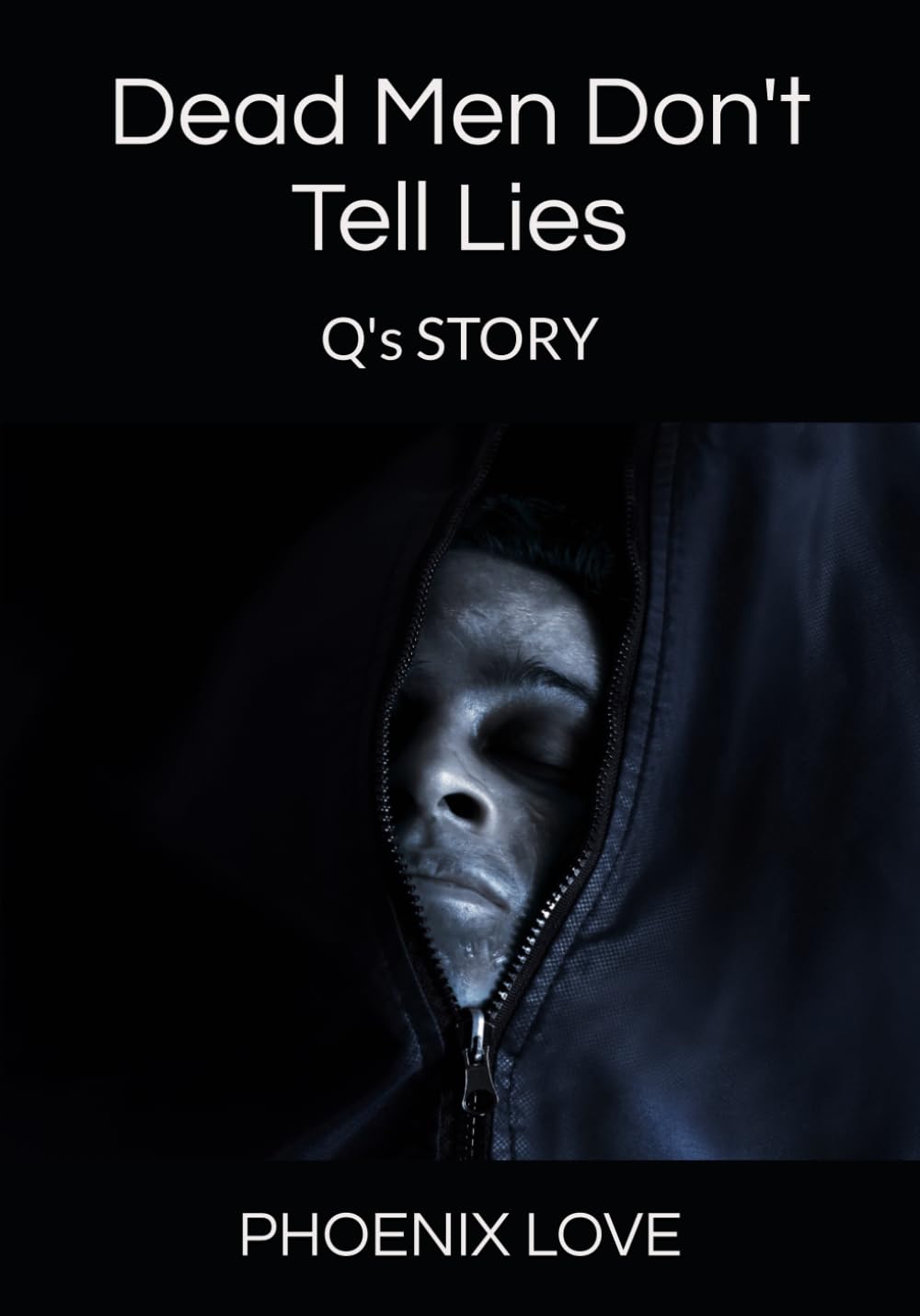 Dead Men Don't Tell Lies: Q's STORY
