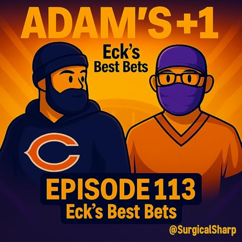 Episode 113 | Eck’s Best Bets | Another Winning Week