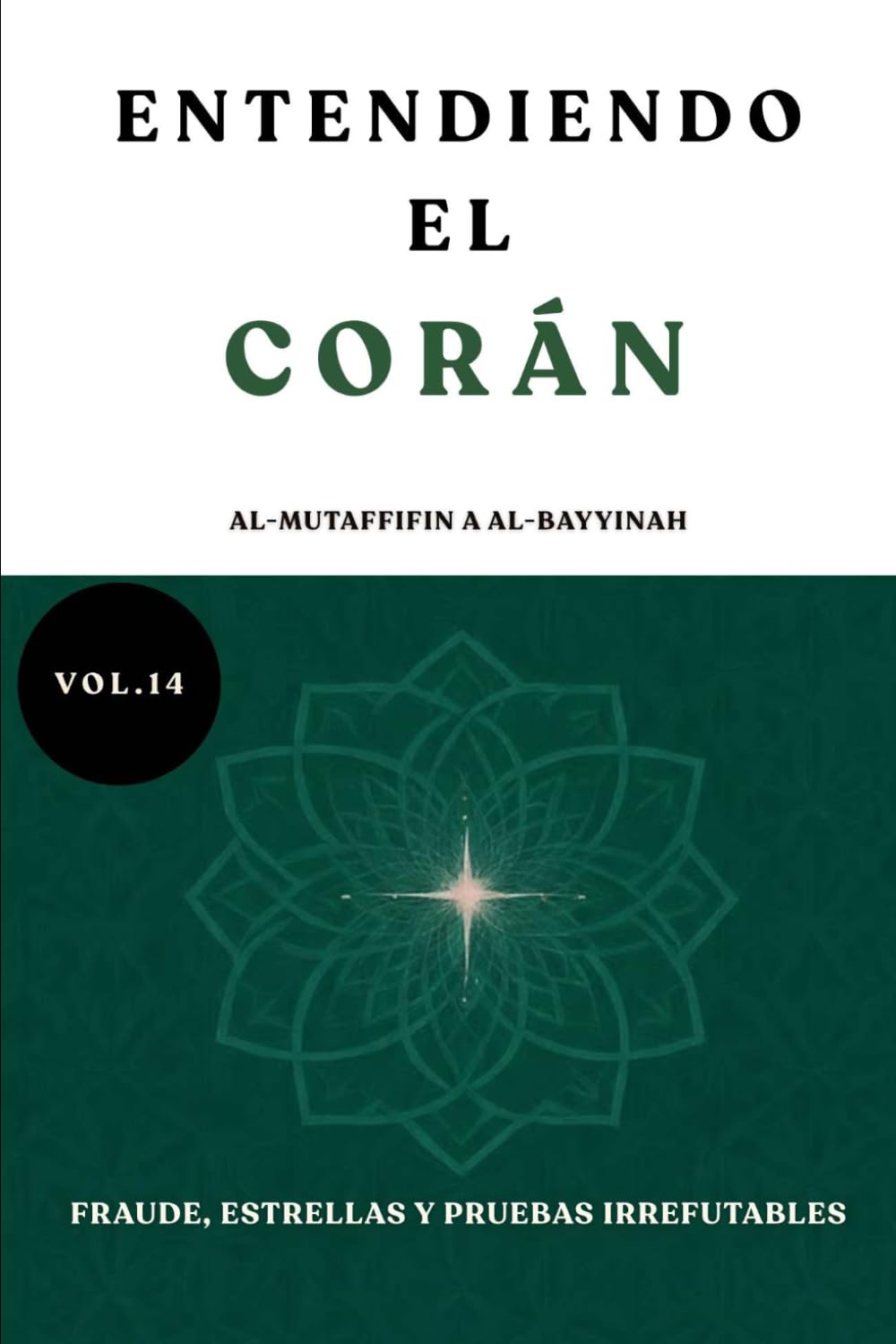 Entendiendo el Corán: Al-Mutaffifin a Al-Bayyinah: Fraude, estrellas y pruebas irrefutables