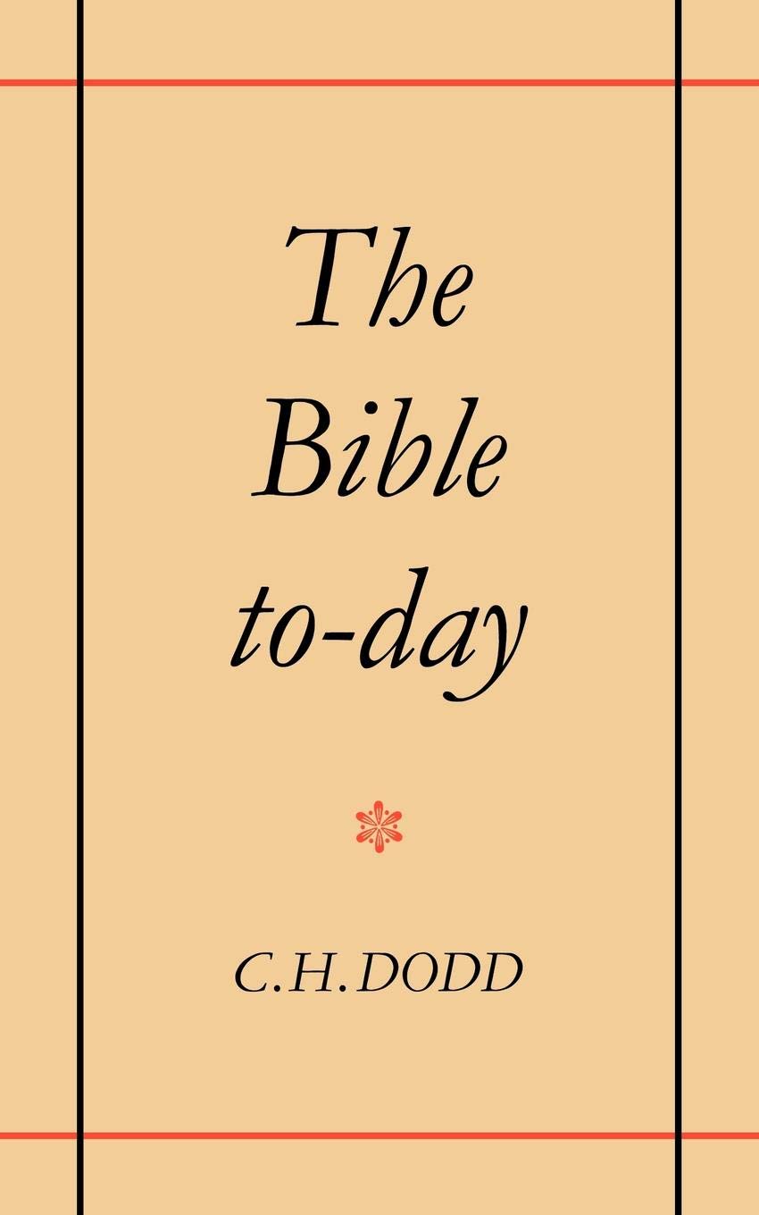 The Bible To-day - 0521091187, paperback, C H Dodd