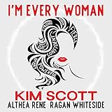 I'm Every Woman (feat. Althea Rene & Ragan Whiteside)