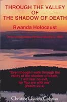 Through the Valley of the Shadow of Death: Rwanda Holocaust B004I4H6Z6 Book Cover