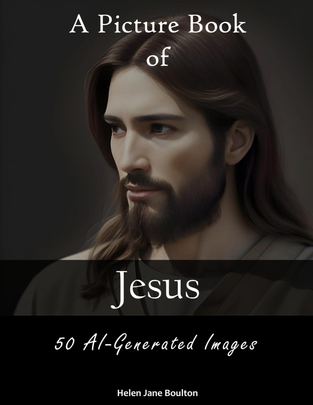 A Picture Book of 50 AI-Generated Images of Jesus (Visions From AI)