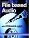 File Based Audio aka. Streaming Audio