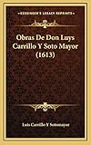 javier sotomayor 1993  Obras De Don Luys Carrillo Y Soto Mayor (1613)