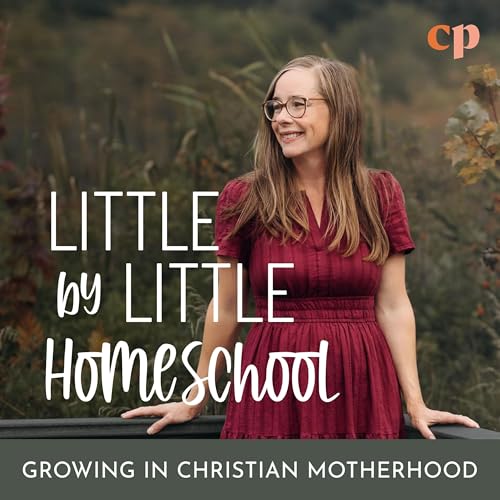 Couverture de Little by Little Homeschool - Christian Homeschooling and Motherhood