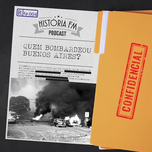 Quem Bombardeou Buenos Aires? - Hist&oacute;ria FM Drops 004