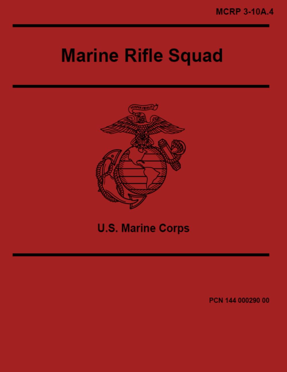 Marine Rifle Squad: U.S. Marine Corps manual MCRP 3-10A.4