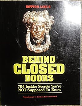 Paperback Behind Closed Doors: 794 Insider Secrets You're Not Supposed to Know Book