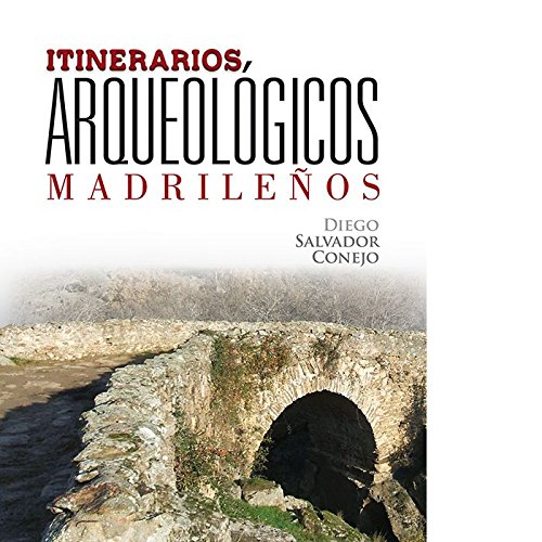 Itinerarios arqueológicos madrileños