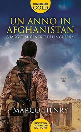 Un anno in Afghanistan. Viaggio al centro della guerr