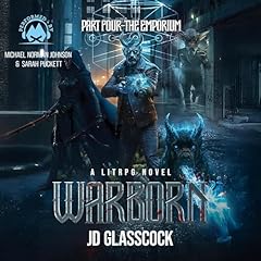 Warborn, Part 4: The Emporium Audiobook By JD Glasscock cover art