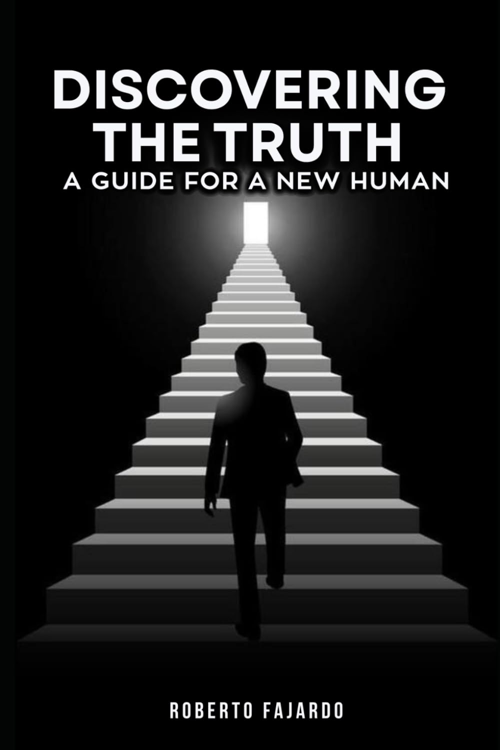 DISCOVERING THE TRUTH: A Guide For A New Human