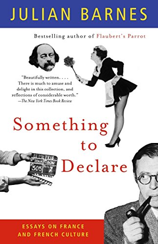 Something to Declare: Essays on France and French Culture-